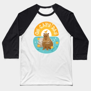 Oh Capy Day Baseball T-Shirt